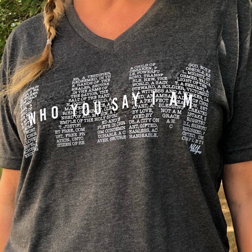 Inspirational Tee - I Am Who You Say