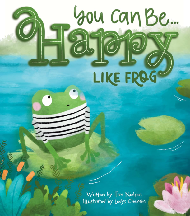 You Can Be Happy Like Frog- Children's Book